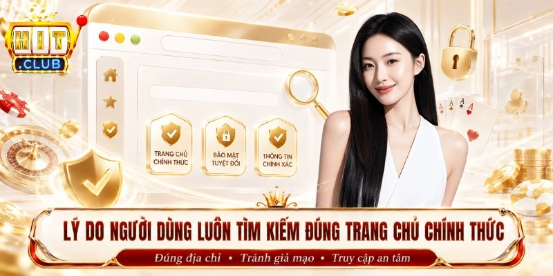 Lý do người dùng luôn tìm kiếm đúng trang chủ chính thức