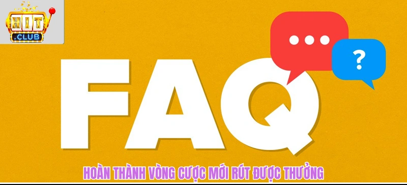 Hoàn thành vòng cược mới rút được thưởng