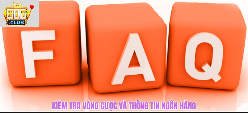 Kiểm tra vòng cược và thông tin ngân hàng