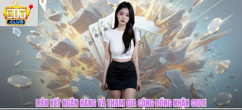 Liên kết ngân hàng và tham gia cộng đồng nhận code