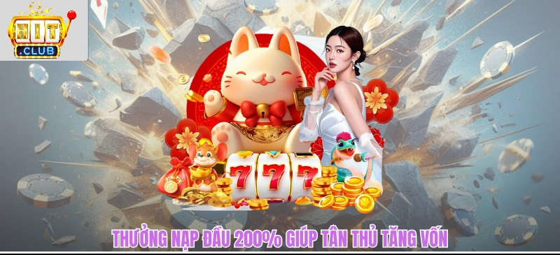 Thưởng nạp đầu 200% giúp tân thủ tăng vốn